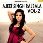 Ajeet Singh Rajbala Vol-2 - Manju Sharma Song Download
